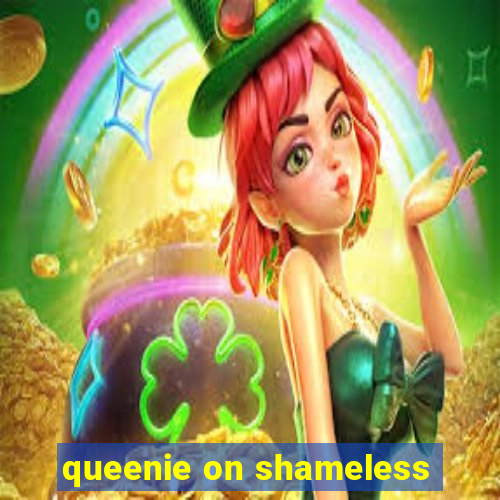 queenie on shameless